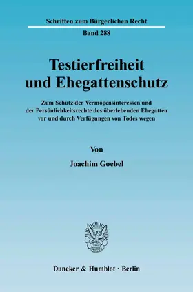 Goebel |  Testierfreiheit und Ehegattenschutz | eBook | Sack Fachmedien