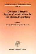 Heiduk / Horvath |  On Some Currency Regime Considerations for the Visegrad Countries | eBook | Sack Fachmedien