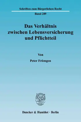 Frömgen |  Das Verhältnis zwischen Lebensversicherung und Pflichtteil | eBook | Sack Fachmedien