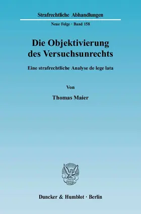 Maier |  Die Objektivierung des Versuchsunrechts. | eBook | Sack Fachmedien