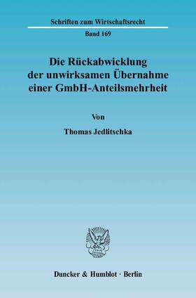Jedlitschka |  Die Rückabwicklung der unwirksamen Übernahme einer GmbH-Anteilsmehrheit | eBook | Sack Fachmedien
