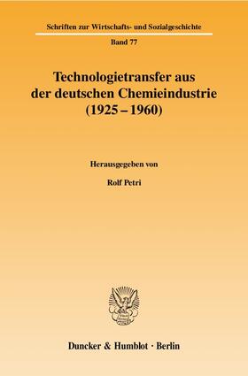 Petri |  Technologietransfer aus der deutschen Chemieindustrie (1925 - 1960) | eBook | Sack Fachmedien