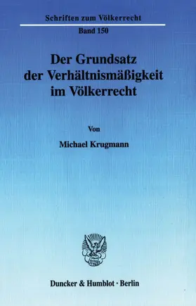 Krugmann |  Der Grundsatz der Verhältnismäßigkeit im Völkerrecht. | eBook | Sack Fachmedien