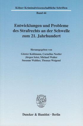 Kohlmann / Weigend / Nestler | Entwicklungen und Probleme des Strafrechts an der Schwelle zum 21. Jahrhundert. | E-Book | sack.de