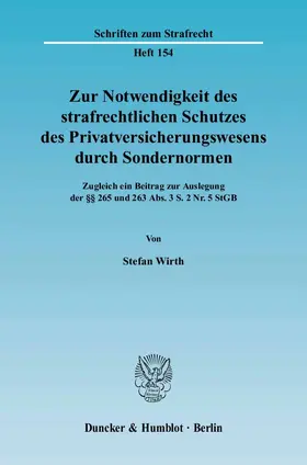 Wirth |  Zur Notwendigkeit des strafrechtlichen Schutzes des Privatversicherungswesens durch Sondernormen | eBook | Sack Fachmedien