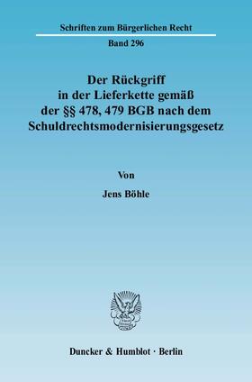 Böhle | Der Rückgriff in der Lieferkette gemäß der §§ 478, 479 BGB nach dem Schuldrechtsmodernisierungsgesetz | E-Book | sack.de