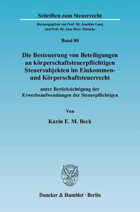 Beck | Die Besteuerung von Beteiligungen an körperschaftsteuerpflichtigen Steuersubjekten im Einkommen- und Körperschaftsteuerrecht | E-Book | sack.de