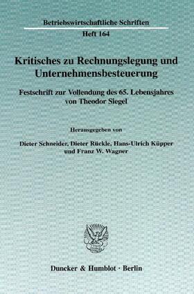 Schneider / Wagner / Rückle | Kritisches zu Rechnungslegung und Unternehmensbesteuerung | E-Book | sack.de