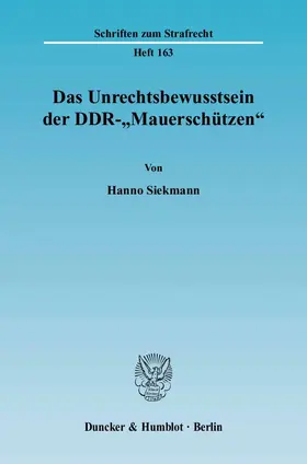Siekmann |  Das Unrechtsbewusstsein der DDR-"Mauerschützen" | eBook | Sack Fachmedien