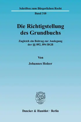 Holzer |  Die Richtigstellung des Grundbuchs | eBook | Sack Fachmedien