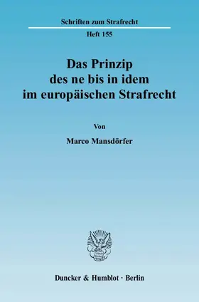 Mansdörfer |  Das Prinzip des ne bis in idem im europäischen Strafrecht | eBook | Sack Fachmedien