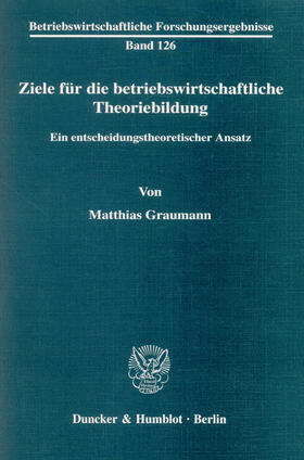 Graumann | Ziele für die betriebswirtschaftliche Theoriebildung | E-Book | sack.de