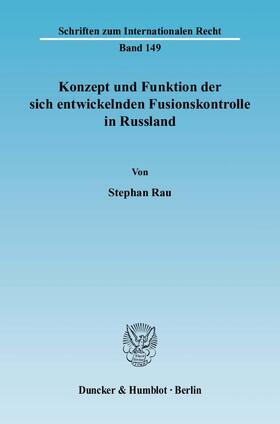 Rau | Konzept und Funktion der sich entwickelnden Fusionskontrolle in Russland | E-Book | sack.de