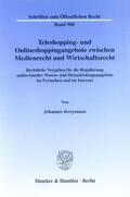 Kroymann |  Teleshopping- und Onlineshoppingangebote zwischen Medienrecht und Wirtschaftsrecht. | eBook | Sack Fachmedien