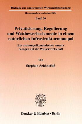 Schönefuß | Privatisierung, Regulierung und Wettbewerbselemente in einem natürlichen Infrastrukturmonopol | E-Book | sack.de