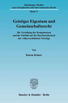 Kaiser |  Geistiges Eigentum und Gemeinschaftsrecht | eBook | Sack Fachmedien