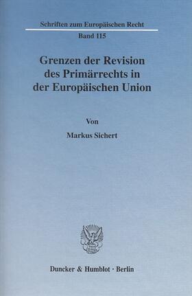Sichert | Grenzen der Revision des Primärrechts in der Europäischen Union. | E-Book | sack.de