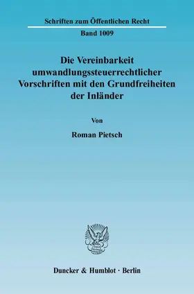 Pietsch |  Die Vereinbarkeit umwandlungssteuerrechtlicher Vorschriften mit den Grundfreiheiten der Inländer | eBook | Sack Fachmedien