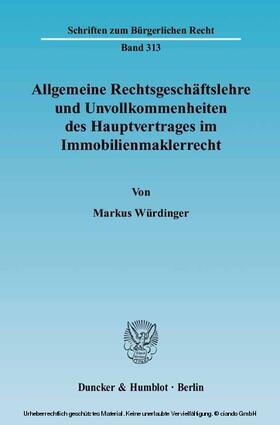 Würdinger |  Allgemeine Rechtsgeschäftslehre und Unvollkommenheiten des Hauptvertrages im Immobilienmaklerrecht | eBook | Sack Fachmedien