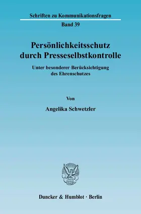 Schwetzler |  Persönlichkeitsschutz durch Presseselbstkontrolle | eBook | Sack Fachmedien