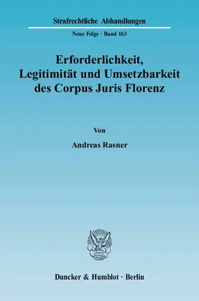 Rasner |  Erforderlichkeit, Legitimität und Umsetzbarkeit des Corpus Juris Florenz | eBook | Sack Fachmedien