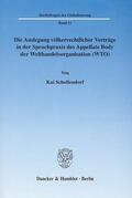Schollendorf |  Die Auslegung völkerrechtlicher Verträge in der Spruchpraxis des Appellate Body der Welthandelsorganisation (WTO) | eBook | Sack Fachmedien