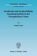 Ligeti |  Strafrecht und strafrechtliche Zusammenarbeit in der Europäischen Union | eBook | Sack Fachmedien