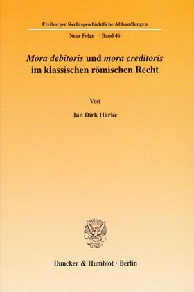Harke | »Mora debitoris« und »mora creditoris« im klassischen römischen Recht. | E-Book | sack.de