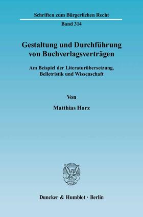 Horz | Gestaltung und Durchführung von Buchverlagsverträgen | E-Book | sack.de
