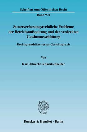 Schachtschneider |  Steuerverfassungsrechtliche Probleme der Betriebsaufspaltung und der verdeckten Gewinnausschüttung | eBook | Sack Fachmedien
