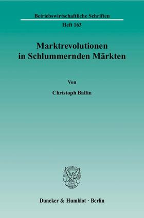 Ballin |  Marktrevolutionen in Schlummernden Märkten | eBook | Sack Fachmedien