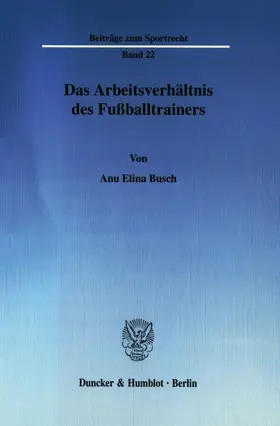 Busch |  Das Arbeitsverhältnis des Fußballtrainers. | eBook | Sack Fachmedien