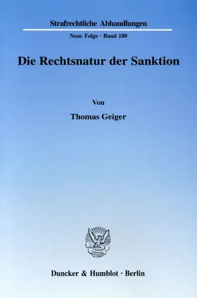 Geiger |  Die Rechtsnatur der Sanktion. Grundrechtseingriff und die ihn legitimierenden Zwecke als Charakteristika d. Rechtsnatur. Zur erforderlichen Differenzierung in einen formellen und einen materiellen Strafbegriff, veranschaulicht am Beispiel d. §§ 56 ff. | eBook | Sack Fachmedien