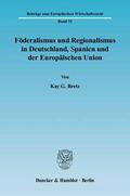 Bretz |  Föderalismus und Regionalismus in Deutschland, Spanien und der Europäischen Union | eBook | Sack Fachmedien