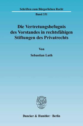 Luth | Die Vertretungsbefugnis des Vorstandes in rechtsfähigen Stiftungen des Privatrechts | E-Book | sack.de