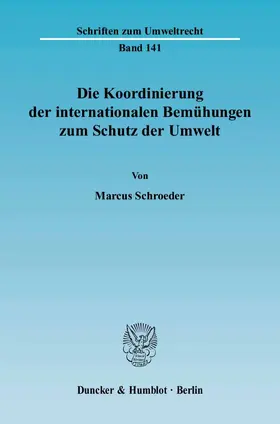 Schroeder |  Die Koordinierung der internationalen Bemühungen zum Schutz der Umwelt | eBook | Sack Fachmedien