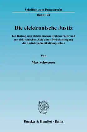 Schwoerer |  Die elektronische Justiz | eBook | Sack Fachmedien