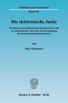 Schwoerer | Die elektronische Justiz | E-Book | sack.de