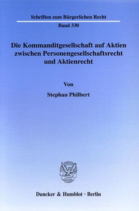 Philbert | Die Kommanditgesellschaft auf Aktien zwischen Personengesellschaftsrecht und Aktienrecht | E-Book | sack.de