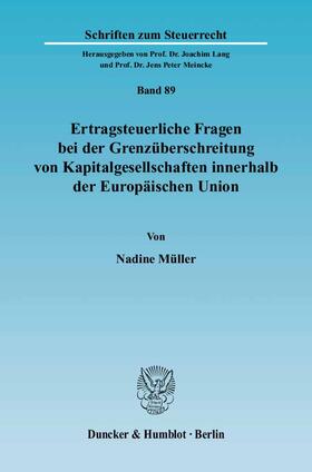 Müller |  Ertragsteuerliche Fragen bei der Grenzüberschreitung von Kapitalgesellschaften innerhalb der Europäischen Union | eBook | Sack Fachmedien