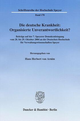Arnim |  Die deutsche Krankheit: Organisierte Unverantwortlichkeit? | eBook | Sack Fachmedien