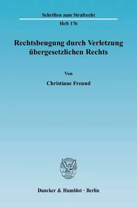 Freund |  Rechtsbeugung durch Verletzung übergesetzlichen Rechts | eBook | Sack Fachmedien