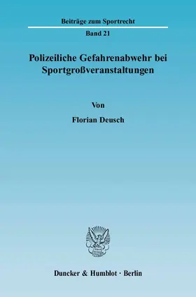 Deusch | Polizeiliche Gefahrenabwehr bei Sportgroßveranstaltungen | E-Book | sack.de