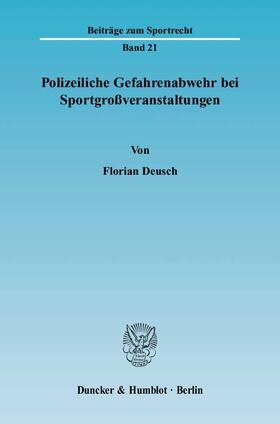 Deusch | Polizeiliche Gefahrenabwehr bei Sportgroßveranstaltungen | E-Book | sack.de