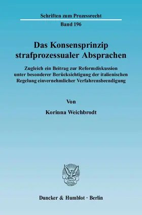 Weichbrodt |  Das Konsensprinzip strafprozessualer Absprachen | eBook | Sack Fachmedien