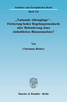 Richter | »Nationale Alleingänge« - Förderung hoher Regelungsstandards oder Behinderung eines einheitlichen Binnenmarktes? | E-Book | sack.de
