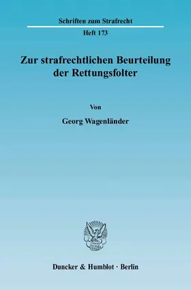 Wagenländer | Zur strafrechtlichen Beurteilung der Rettungsfolter | E-Book | sack.de