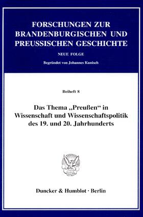 Neugebauer | Das Thema »Preußen« in Wissenschaft und Wissenschaftspolitik des 19. und 20. Jahrhunderts. | E-Book | sack.de