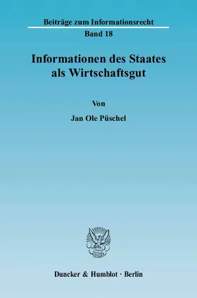Püschel |  Informationen des Staates als Wirtschaftsgut | eBook | Sack Fachmedien