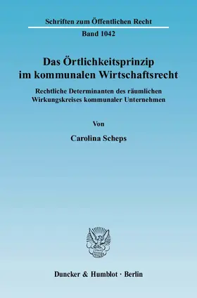 Scheps |  Das Örtlichkeitsprinzip im kommunalen Wirtschaftsrecht | eBook | Sack Fachmedien